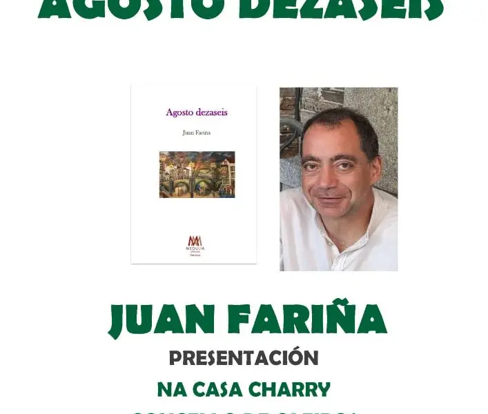 Juan Fariña presenta su novela 'Agosto Dezaseis' en Casa Charry